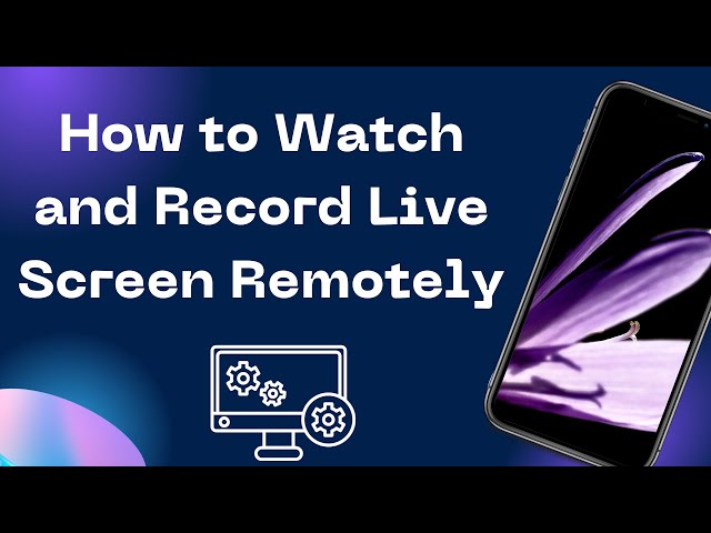 How to Remotely Record Live Phone Screen | Real-Time Monitoring