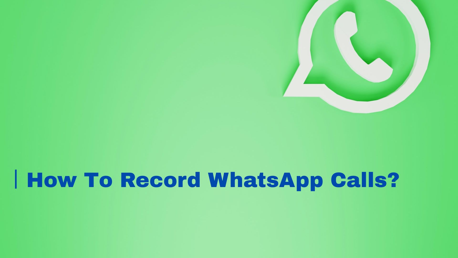 how to record WhatsApp calls