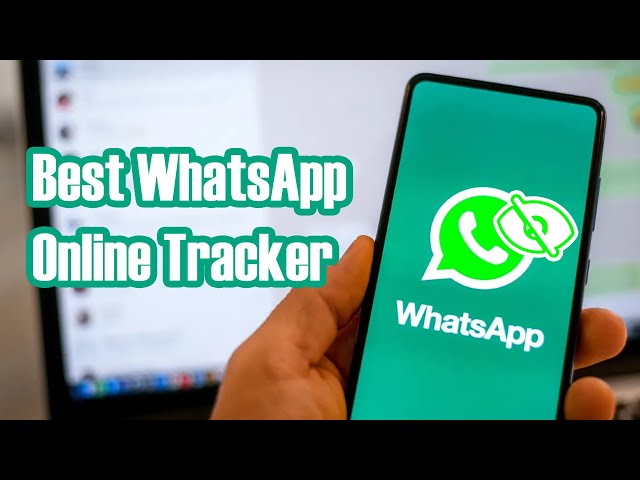 The Best WhatsApp Online Tracker App to Monitor Status & Last Seen