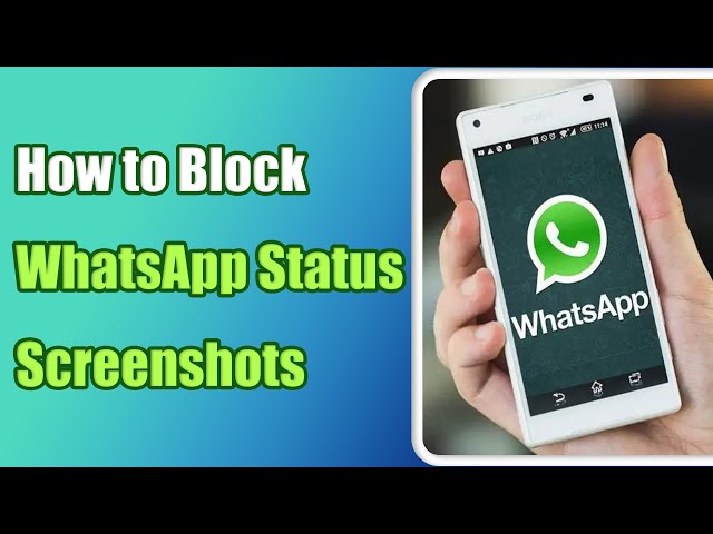 How to Block Screenshots on WhatsApp and Protect Your Privacy