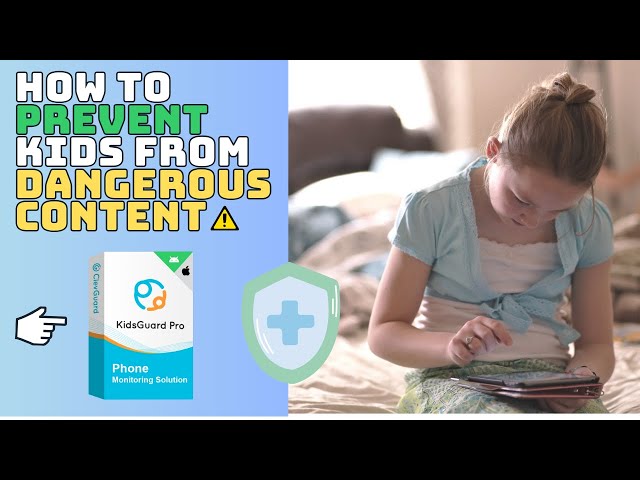 How to Prevent Kids from Dangerous Content