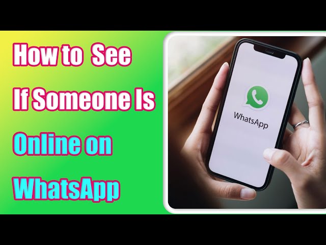 How to Know If Someone Is Online on WhatsApp — Even If Hidden