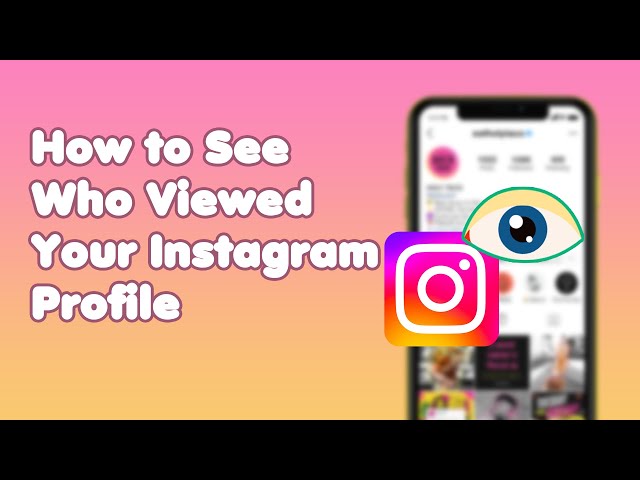 How to Know Who Viewed Your Instagram Profile