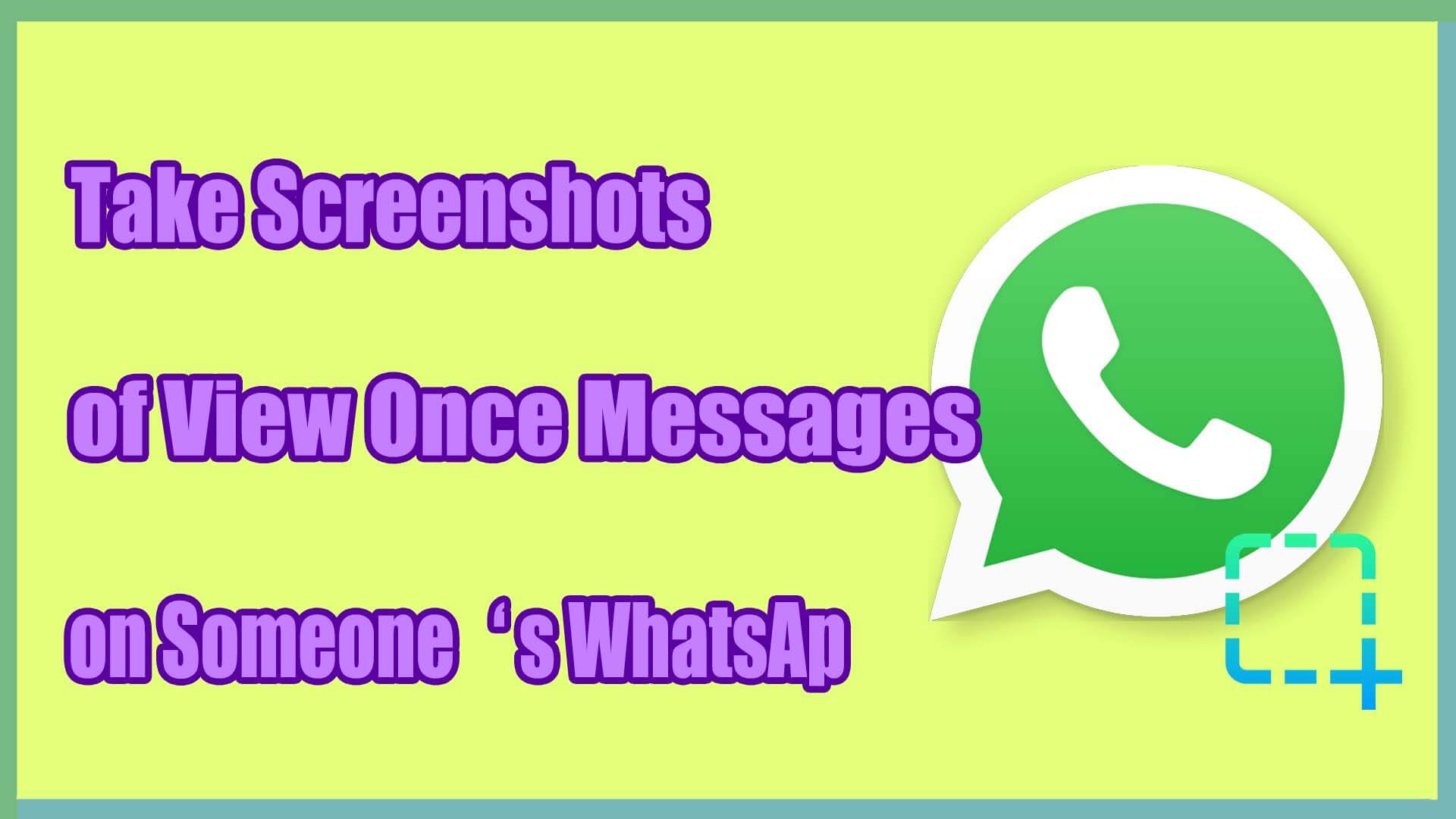 take screenshots of whatsapp messages