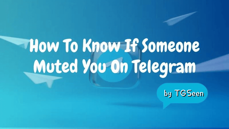 know if someone muted you on telegram