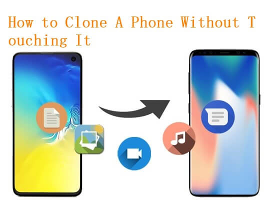 how to clone a phone without touching it