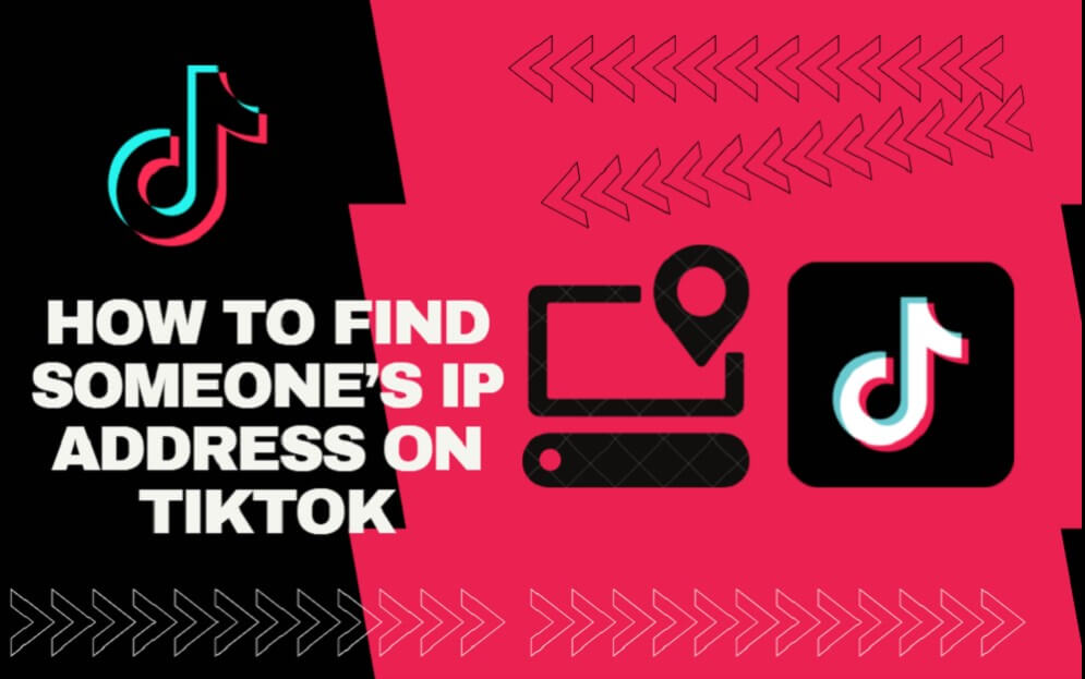 how to find someone's IP address on TikTok