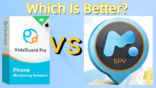 [2023 Full Guide] KidsGuard Pro VS mSpy, Which One Is Better?