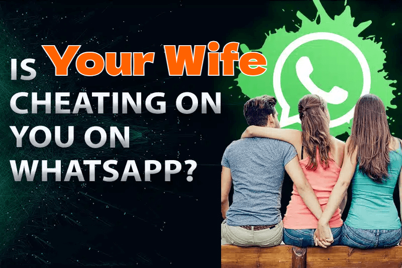 how to know if my wife is cheating on WhatsApp