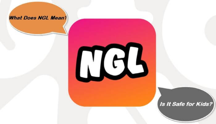 Unmasking NGL: What Is NGL? Is It Safe for Kids?