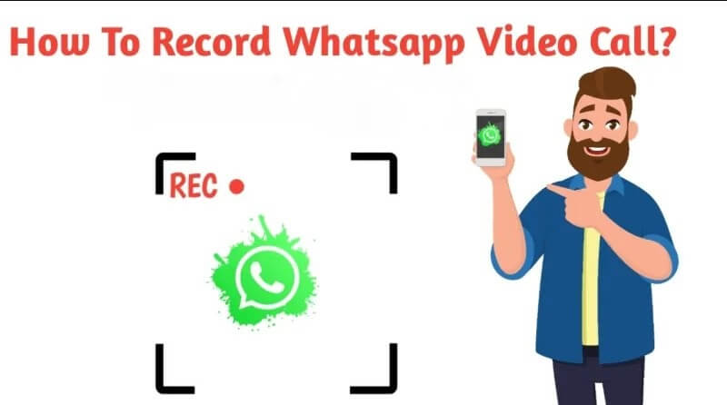 كيفية تسجيل مكالمة فيديو عبر واتساب