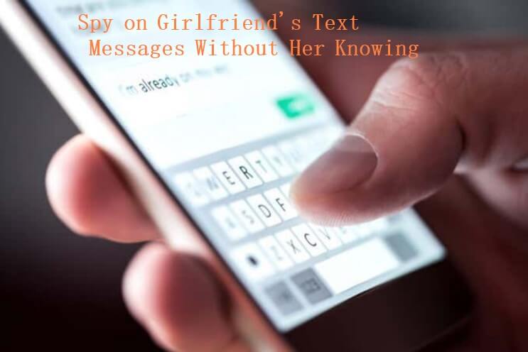 spy on girlfriend's text messages for free