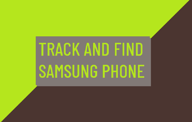 [4 Ways] How to Track A Samsung Phone in 2022?