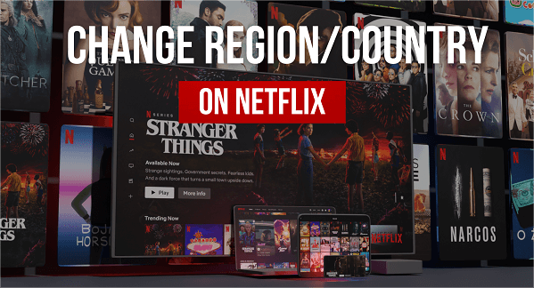 how to change your Netflix region