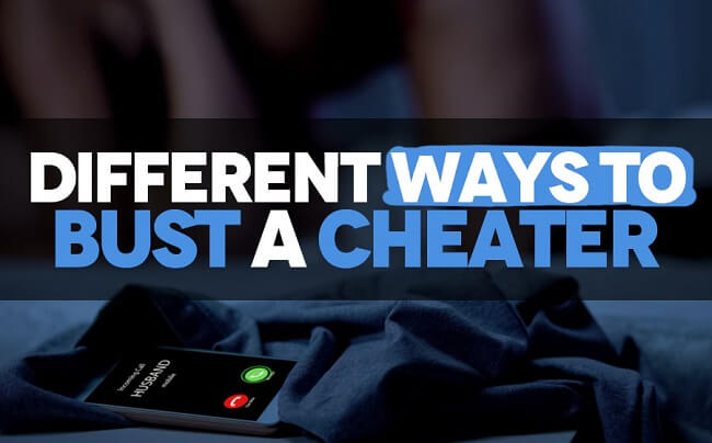 different ways to bust a cheater