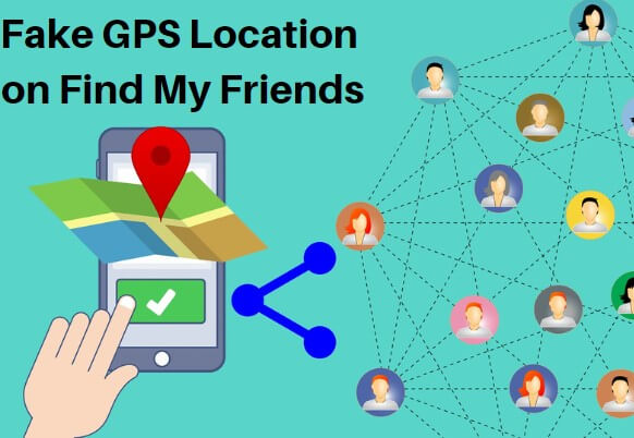 5 Proven Tricks: Fake GPS Location on Find My Friends