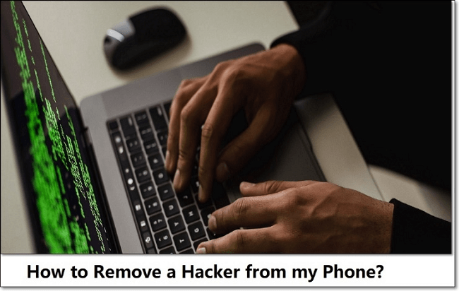 How to Remove a Hacker from My Phone? [3 Methods]