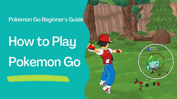 Pokémon Go Beginner's Guide: How to Play Pokemon Go?
