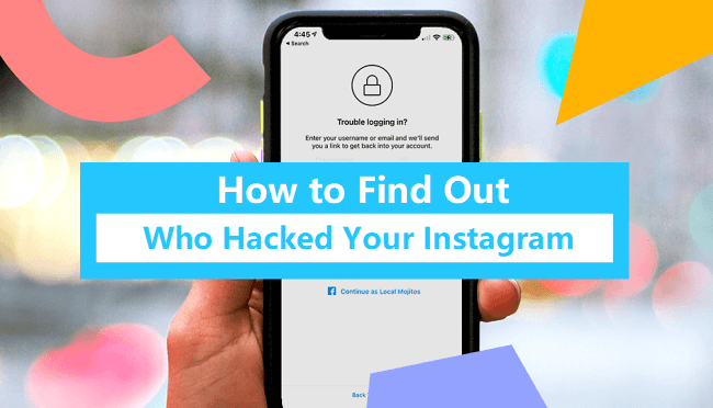 3 Ways to Find out Who Hacked Your Instagram and Solutions