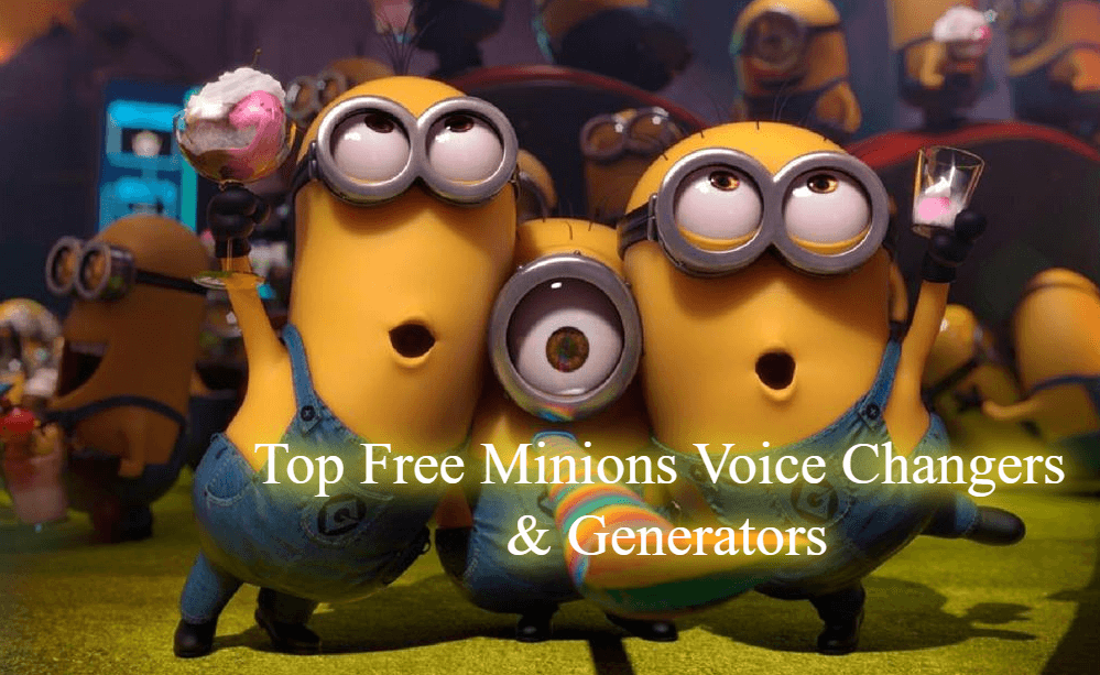 Minions Voice Changers