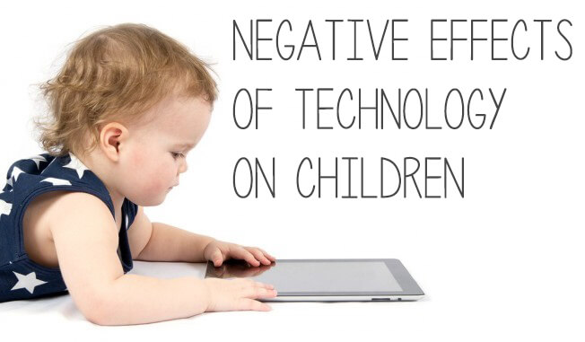 Children and Technology: Positive and Negative Effects