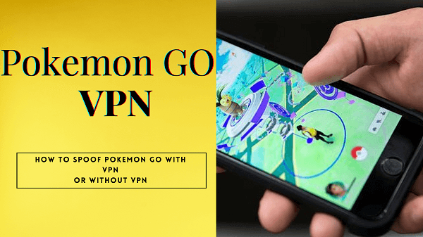 How to Spoof Pokemon Go Locations with/without VPN