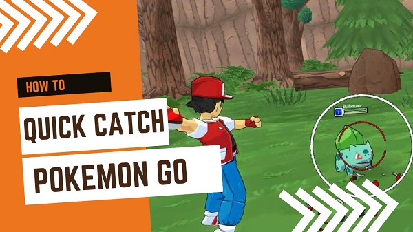 how to quick catch a Pokemon 