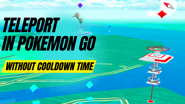 how to teleport in Pokemon Go without a cooldown