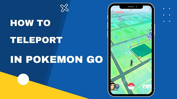 Top Ways to Teleport in Pokemon Go in 2023