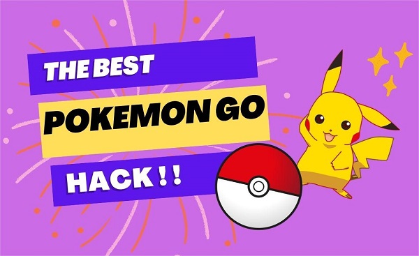 Best 5 Pokemon Go Hack in 2022 [For Android/iOS]