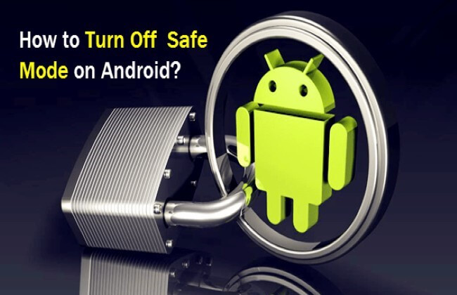 How to Trun off Safe Mode on Android Phone?