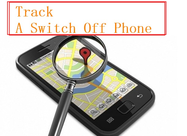 track a switched off phone