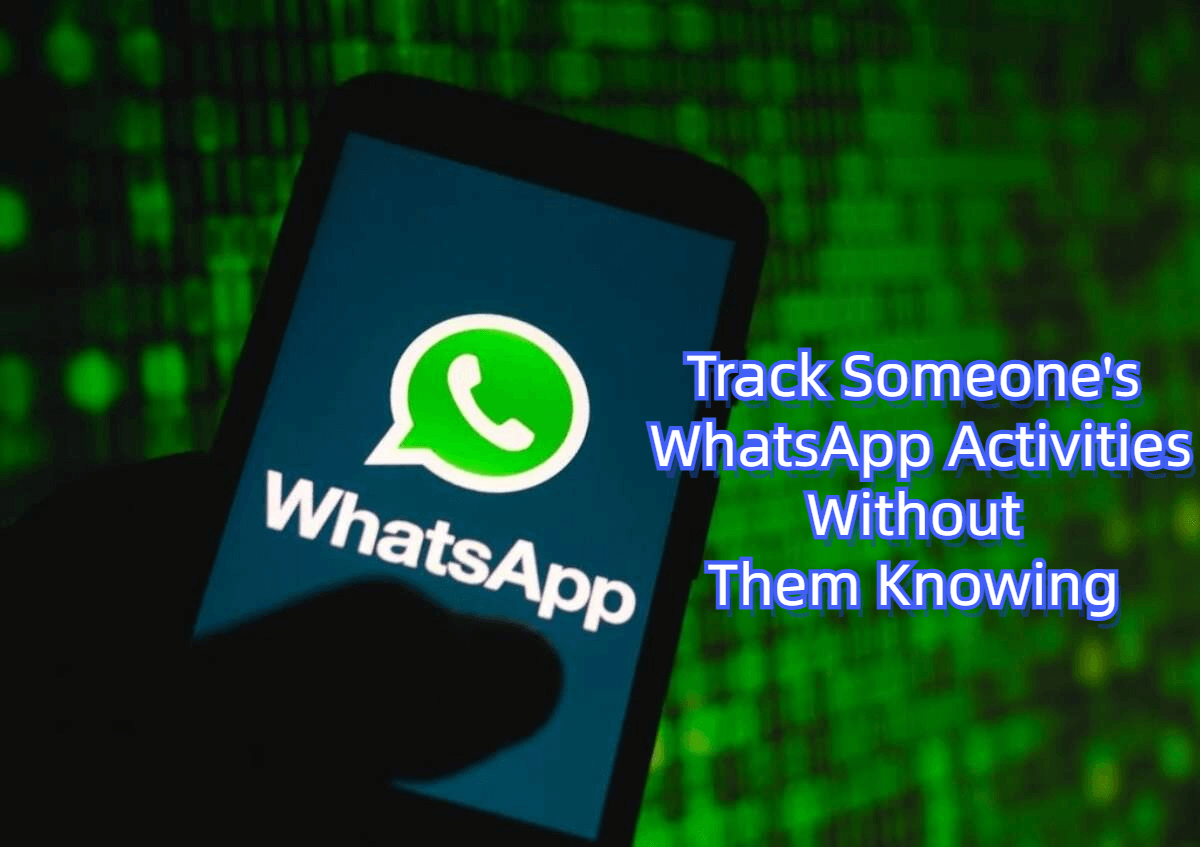 how to monitor WhatsApp activity