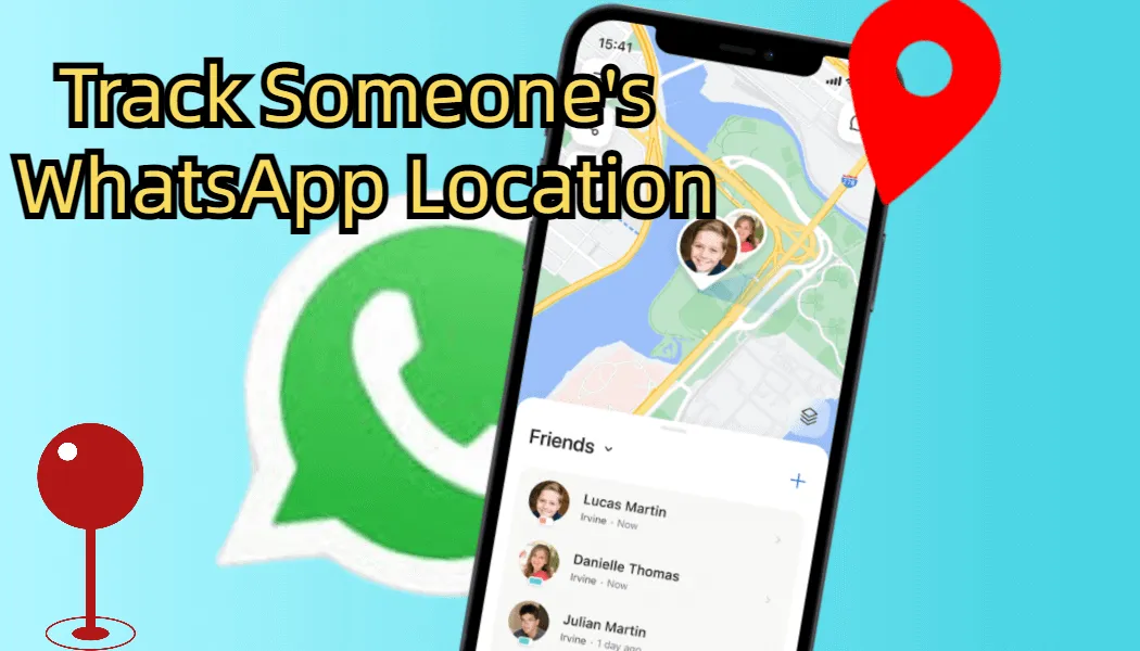 Top 4 Methods to Track Someone's WhatsApp Location Without Being Knowing