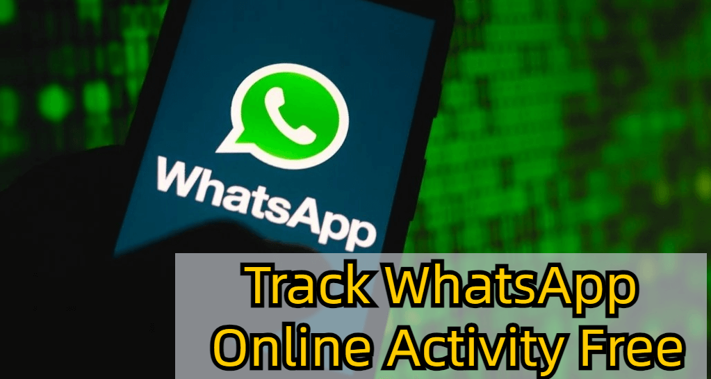track WhatsApp online activity free
