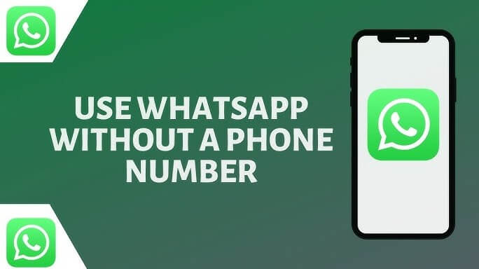 use WhatsApp without your phone number