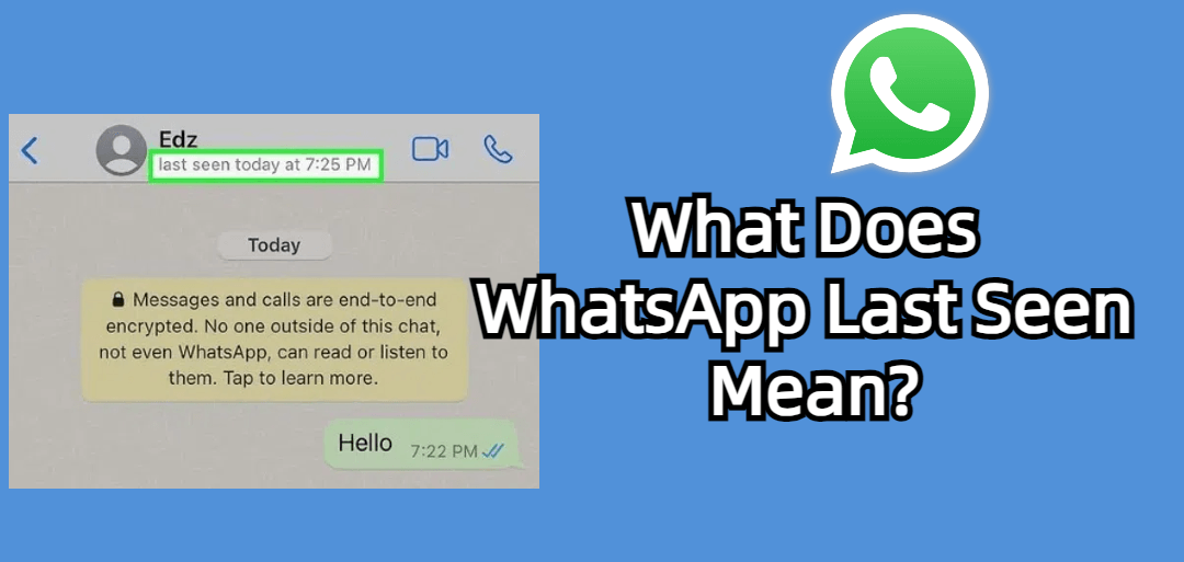 What Does Last Seen Mean on WhatsApp