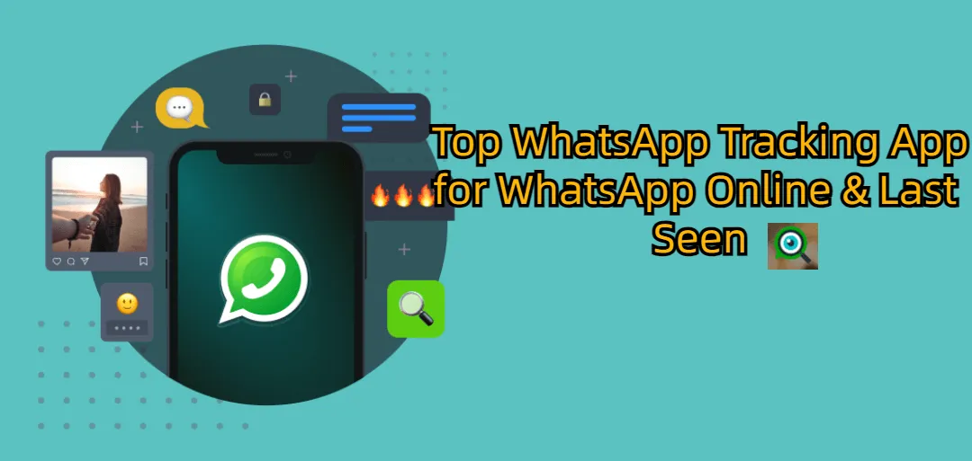 2024 Top WhatsApp Tracking Apps: Monitoring WhatsApp Chats & Online Status‍