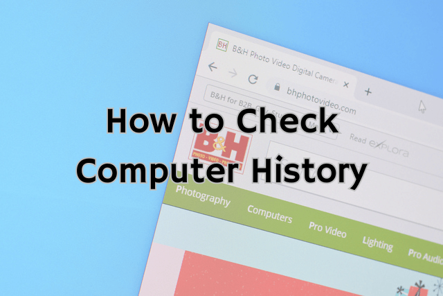 How to find the history on a computer