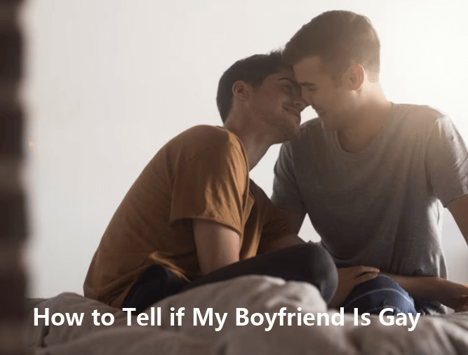 how to tell if my boyfriend is gay