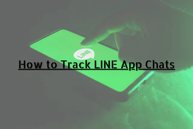 How to monitor someone's LINE app chats