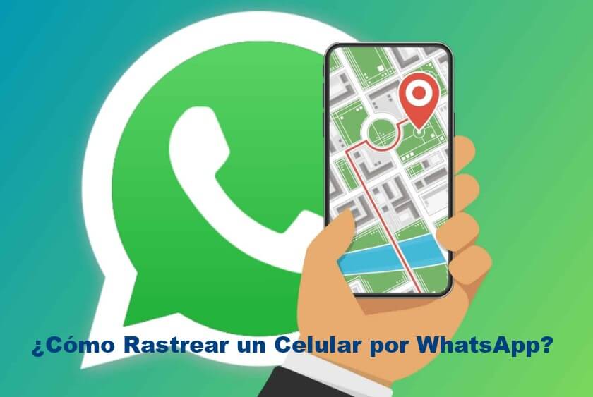 cómo rastrear un celular por WhatsApp