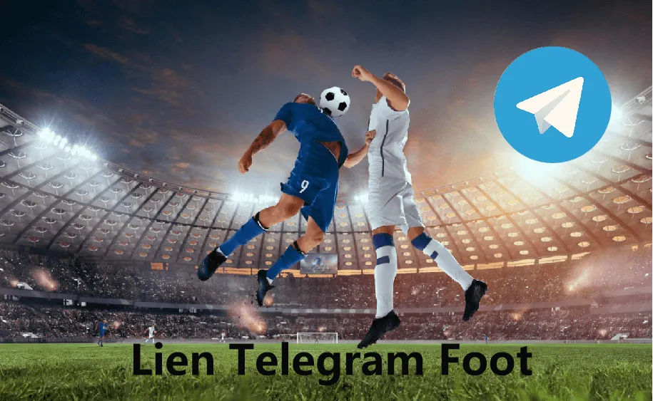 TOP 20 Liens Telegram Foot  2025  : Regarder le Foot en Direct Gratuitement